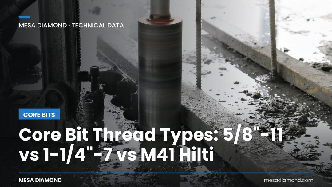 Diamond core bit thread types — 5/8-11 vs 1-1/4-7 vs M41 Hilti compatibility